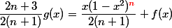 \dfrac{2n+3}{2(n+1)} g(x)= \dfrac{x(1-x^2)^{\red{n}}}{2(n+1)}+f(x)